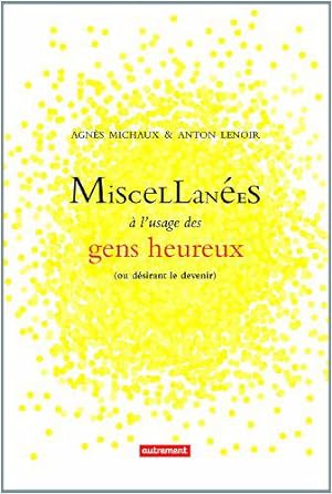Seller image for Miscellanes  l'usage des gens heureux: (ou dsirant le devenir) for sale by JLG_livres anciens et modernes