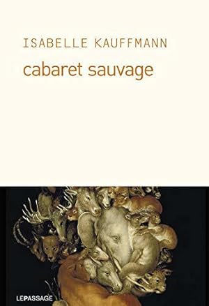 Bild des Verkufers fr Cabaret sauvage zum Verkauf von JLG_livres anciens et modernes