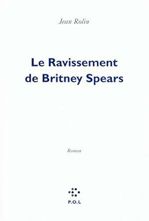 Bild des Verkufers fr Le Ravissement de Britney Spears zum Verkauf von JLG_livres anciens et modernes