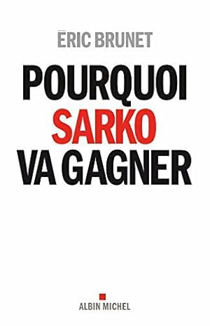 Bild des Verkufers fr Pourquoi Sarko va gagner zum Verkauf von JLG_livres anciens et modernes