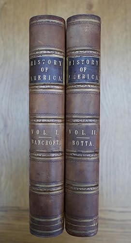 Bild des Verkufers fr History of the United States of America. Volume One, From the Discovery of the Continent to the Peace of Aix-La-Chapelle. Volume Two, War of Independence zum Verkauf von HALEWOOD : ABA:ILAB : Booksellers :1867