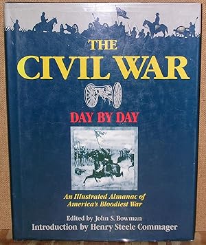 The Civil War Day by Day: An Illustrated Almanac of American's Bloodiest War