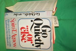 Seller image for Go Quietly. Or Else His Own Story of the Events LEading to His Resignation for sale by Princeton Antiques Bookshop