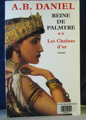 Bild des Verkufers fr REINE DE PALMYRE T.2 ; LES CHAINES D'OR zum Verkauf von Livres Norrois