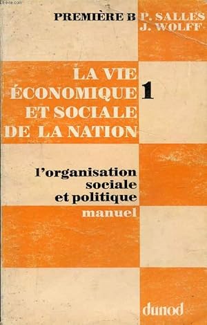 Imagen del vendedor de LA VIE ECONOMIQUE ET SOCIALE DE LA NATION, I, ORGANISATION SOCIALE ET POLITIQUE, TOME I, MANUEL, 1re B a la venta por Le-Livre