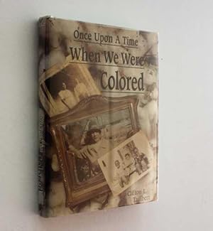 Imagen del vendedor de Once Upon a Time When We Were Colored a la venta por Cover to Cover Books & More