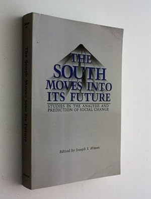 Immagine del venditore per The South Moves into Its Future: Studies in the Analysis and Prediction of Social Change venduto da Cover to Cover Books & More