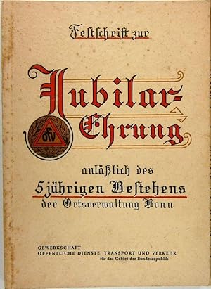 Festausgabe zur Feier des 5 jährigen Bestehens der Ortsverwaltung Bonn und zur Ehrung von 600 Jub...