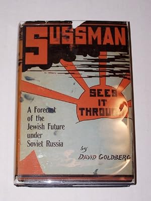 Imagen del vendedor de SUSSMAN SEES IT THROUGH A reappraisal of the Jewish position under the Soviets a la venta por Antiquarian Bookshop