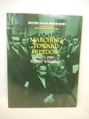 Seller image for Marching Toward Freedom 1957-1965. Milestones in Black American History for sale by Gil's Book Loft
