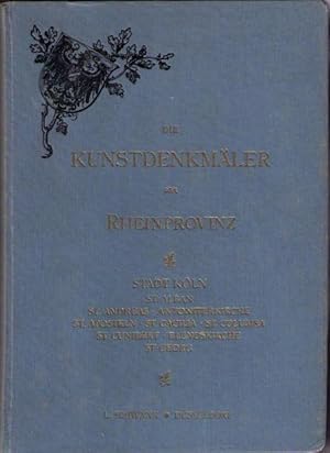 Die Kunstdenkmäler der Stadt Köln. 1. Bd., IV. Abteilung: Die kirchlichen Denkmäler der Stadt Köl...