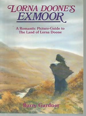 Seller image for Lorna Doone's Exmoor: A Romantic Picutre-Guide to the Land of Lorna Doone for sale by Bookfeathers, LLC