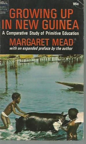 Seller image for Growing Up in New Guinea: A Comparative Study of Primitive Education (1st Laurel Edition, February 1968) for sale by Bookfeathers, LLC