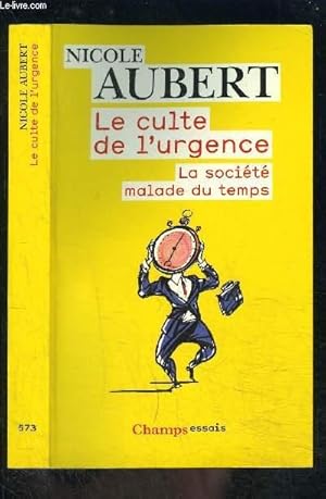 Imagen del vendedor de LE CULTE DE L URGENCE- LA SOCIETE MALADE DU TEMPS- COLLECTION CHAMPS N573 a la venta por Le-Livre