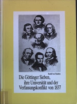 Bild des Verkufers fr Die Gttinger Sieben, ihre Universitt und der Verfassungskonflikt von 1837; zum Verkauf von books4less (Versandantiquariat Petra Gros GmbH & Co. KG)