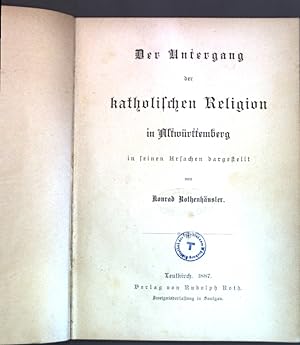 Bild des Verkufers fr Der Untergang der katholischen Religion in Altwrttemberg in seinen Ursachen dargestellt; zum Verkauf von books4less (Versandantiquariat Petra Gros GmbH & Co. KG)