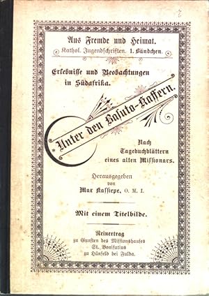 Unter den Basuto-Kaffern: Erlebnisse und Beobachtungen in Südafrika, nach Tagebuchblättern eines ...