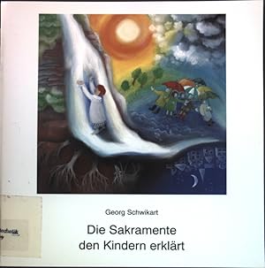 Bild des Verkufers fr Die Sakramente den Kindern erklrt. zum Verkauf von books4less (Versandantiquariat Petra Gros GmbH & Co. KG)