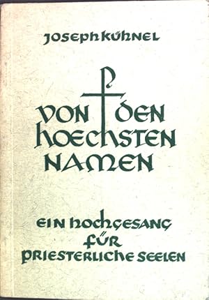 Seller image for Von den hchsten Namen: Ein Hochgesang auf das Priestertum; fr priesterliche Seelen. for sale by books4less (Versandantiquariat Petra Gros GmbH & Co. KG)