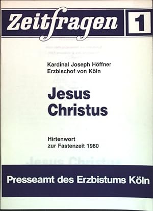 Bild des Verkufers fr Jesus Christus: Hirtenwort zur Fastenzeit 1980; Zeitfragen Heft 1; zum Verkauf von books4less (Versandantiquariat Petra Gros GmbH & Co. KG)