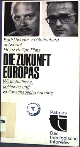 Bild des Verkufers fr Die Zukunft Europas: Wirtschaftliche, politische und weltanschauliche Aspekte. Das theologische Interview. zum Verkauf von books4less (Versandantiquariat Petra Gros GmbH & Co. KG)