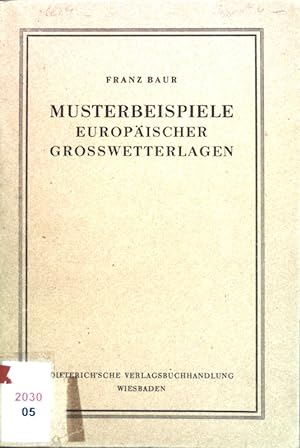 Bild des Verkufers fr Musterbeispiele europischer Grosswetterlagen; zum Verkauf von books4less (Versandantiquariat Petra Gros GmbH & Co. KG)