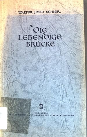 Imagen del vendedor de Die lebendige Br�cke: Ein B�chlein vom christlichen Glauben. a la venta por books4less (Versandantiquariat Petra Gros GmbH & Co. KG)