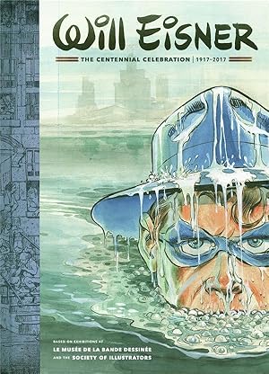 Image du vendeur pour Will Eisner ; the centennial celebration 1917-2017 mis en vente par Chapitre.com : livres et presse ancienne