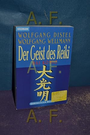 Bild des Verkufers fr Der Geist des Reiki : dai komio. , Wolfgang Wellmann / Goldmann , 13845 : Ganzheitlich heilen zum Verkauf von Antiquarische Fundgrube e.U.