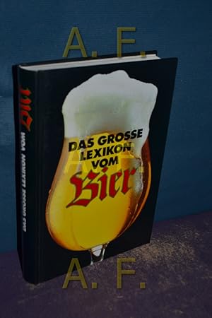 Bild des Verkufers fr Das grosse Lexikon vom Bier zum Verkauf von Antiquarische Fundgrube e.U.