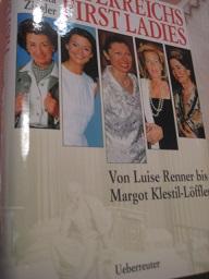 Bild des Verkufers fr sterreichs First Ladies Von Luise Renner bis Margot Klestil-Lffler zum Verkauf von Alte Bcherwelt