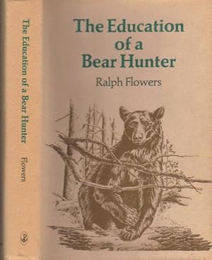 Seller image for THE EDUCATION OF A BEAR HUNTER for sale by Black Stump Books And Collectables