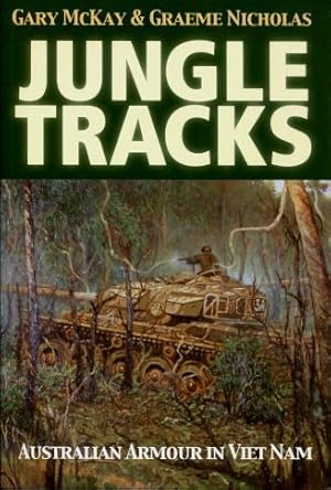 Jungle Tracks : Australian Armour in Viet Nam