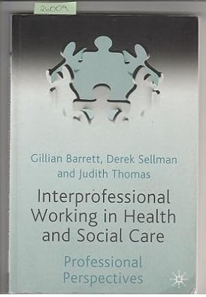 Interprofessional Working In Health And Social Care: Professional Perspectives