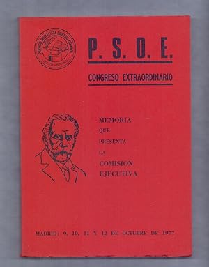 Image du vendeur pour PSOE, CONGRESO EXTRAORDINARIO - MEMORIA QUE PRESENTA LA COMISION EJECUTIVA Madrid 9, 10, 11 y 12 octubre 1977 mis en vente par Libreria 7 Soles