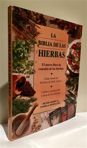 La Biblia de las Hierbas. El nuevo libro de consulta de las hierbas. Guía visual de hierbas de fá...