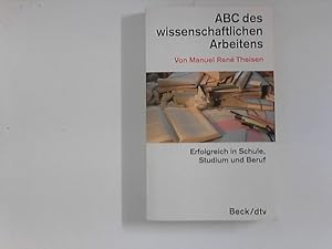 Bild des Verkufers fr ABC des wissenschaftlichen Arbeitens : Erfolgreich in Schule, Studium und Beruf. von / dtv ; 5631 zum Verkauf von ANTIQUARIAT FRDEBUCH Inh.Michael Simon