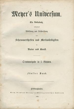 Meyer's Universum. Ein Volksbuch, enthaltend Abbildungen und Beschreibungen des Sehenswerthesten ...