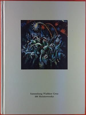 Bild des Verkufers fr Sammlung Walther Groz. 100 Meisterwerke. Walter Groz zum 95. Geburtstag. zum Verkauf von biblion2