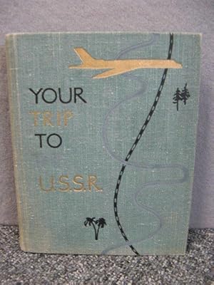 Your Trip to the U.S.S.R.: A Tourist's Manual