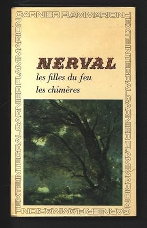 Seller image for Les filles du feu: Angelique, Sylvie, Chansons et legendes du Valois, Jemmy, Octavie, Isis, Corilla, Emilie. Les chimeres. Chronologie et prface par Lon Cellier. for sale by Antiquariat Bookfarm