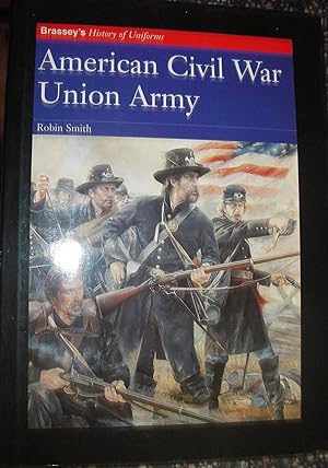 Imagen del vendedor de American Civil War: Union Army ( Brassey's History of Uniforms) a la venta por eclecticbooks