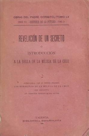 Seller image for REVELACIN DE UN SECRETO O INTRODUCCIN A LA REGLA DE LA MILICIA DE LA CRUZ for sale by LIBRERIA ANTICUARIO BELLVER MADRID