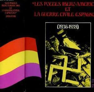 Seller image for LOS POETAS IBEROAMERICANOS Y LA GUERRA CICIVL ESPAOLA LES POTES IBERO-AMERICANS ET LA GUERRE CIVILE ESPAGNOLE (1936-1939) for sale by LIBRERIA ANTICUARIO BELLVER MADRID