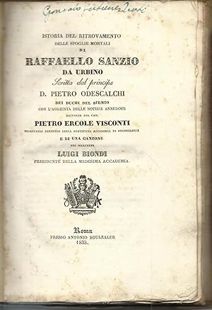 Seller image for Istoria del ritrovamento delle spoglie mortali di Raffaello Sanzio da Urbino. Con l'aggiunta delle notizie aneddote raccolte da. Pietro Ercole Visconti Segret. Perpetuo della Pontificia Accademia di Archeologia e di una Canzone del Marchese Luigi Biondi for sale by LIBRERIA ANTICUARIO BELLVER MADRID