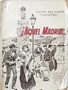 Bild des Verkufers fr AQUEL MADRID (1900   1914) zum Verkauf von LIBRERIA ANTICUARIO BELLVER MADRID