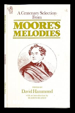 Bild des Verkufers fr A centenary selection of Moore's melodies / edited by David Hammond with an introd. by Seamus Heaney zum Verkauf von MW Books Ltd.