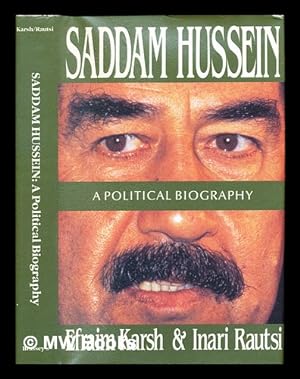 Seller image for Saddam Hussein : a political biography / Efraim Karsh and Inari Rautsi for sale by MW Books Ltd.