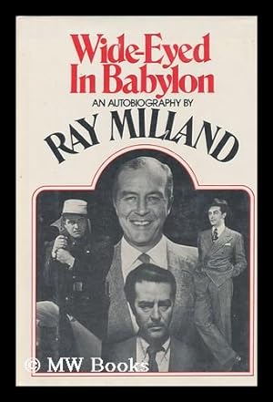Immagine del venditore per Wide-Eyed in Babylon; an Autobiography venduto da MW Books Ltd.