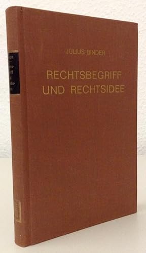 Rechtsbegriff und Rechtsidee. Bemerkungen zur Rechtsphilosophie Rudolf Stammlers. (Neudruck der A...